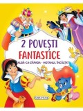 2 Povesti fantastice. Alba-ca-Zapada. Motanul incaltat/***
