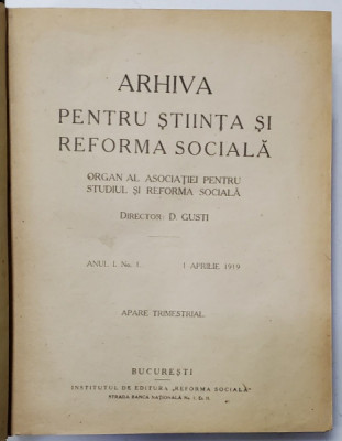 ARHIVA PENTRU STIINTA SI REFORMA SOCIALA, DIRECTOR D. GUSTI, ANUL I, NR. 1-2, 1919 foto
