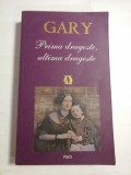 PRIMA DRAGOSTE, ULTIMA DRAGOSTE - ROMAIN GARY