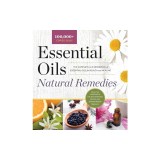 Essential Oils Natural Remedies: The Complete A-Z Reference of Essential Oils for Health and Healing
