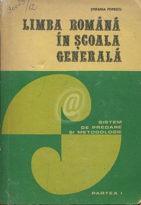 Limba romana in scoala generala. Sistem de predare si metodologie, partea 1 Limba romana in scoala generala. Sistem de predare si metodologie, partea 1