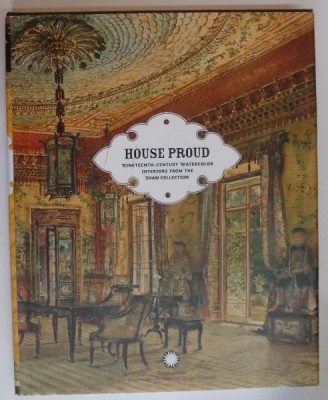 HOUSE PROUD , NINETEENTH CENTURY WATERCOLOR INTERIORS FROM THE THAW COLLECTION foto