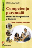 Simona Glaveanu - Competenta parentala. Modele de conceptualizare si diagnoza