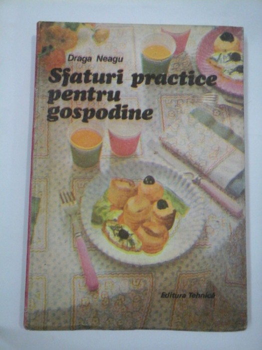 Sfaturi practice pentru gospodine - Draga Neagu Sfaturi practice pentru gospodine - Draga Neagu
