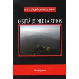 O sută de zile la Athos - Paperback brosat - Marius Ianuş - Garofina