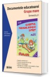 Documentele educatoarei. Grupa mare. Semestrul 1