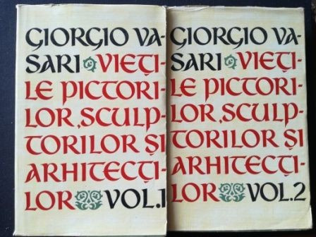 Vietile pictorilor, sculptorilor si arhitectilor 1, 2 - Georgio Vasari