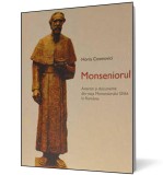 Monseniorul. Amintiri si documente din viata Monseniorului Ghika in Romania