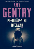 Pierduta pentru totdeauna | Amy Gentry, 2020, Paralela 45