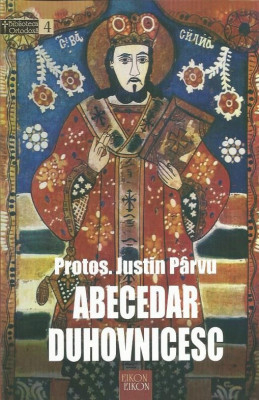 Abecedar Duhovnicesc - Protos. Justin Parvu foto