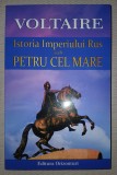 VOLTAIRE - ISTORIA IMPERIULUI RUS SUB PETRU CEL MARE