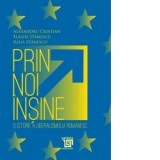 Prin noi insine. O istorie a liberalismului romanesc - Eugen Stanescu, Alexandru Cristian, Iulia Stanescu