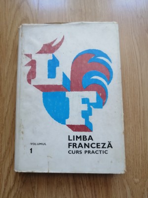 Marcel Saras - Limba franceza. Curs practic (volumul 1) foto