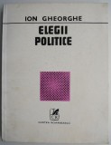 Elegii Politice - Ion Gheorghe - Carte de Poezie