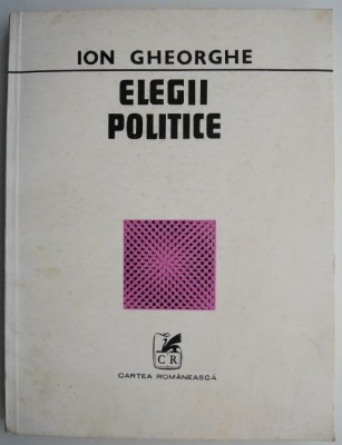 Elegii politice &amp;ndash; Ion Gheorghe foto