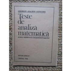 Teste de analiza matematica pentru admiterea in invatamantul superior-Gh-Adalbert Schneider