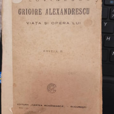1925 E. LOVINESCU GRIGORE ALEXANDRESCU. VIATA SI OPERA LUI, ed. II Cartea Roman