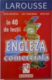 Engleza comerciala in 40 de lectii &ndash; Michel Marcheteau
