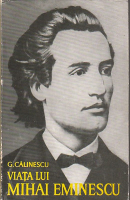 G. CALINESCU - VIATA LUI MIHAI EMINESCU foto