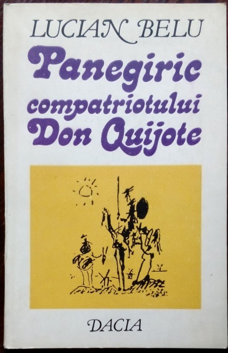LUCIAN BELU: PANEGIRIC COMPATRIOTULUI DON QUIJOTE(DEBUT 1992/DEDICATIE-AUTOGRAF)