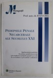 PEDEPSELE PENALE NECARCERALE ALE SECOLULUI XXI de IOAN CHIS , 2009