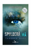 Spulberă-mă (Vol. 1) - Paperback brosat - Tahereh Mafi - Leda