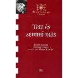 Tett &eacute;s semmi m&aacute;s (Magyarnak lenni XXXVIII.) - Szinte G&aacute;borral besz&eacute;lget Mezei K&aacute;roly - Szinte G&aacute;bor