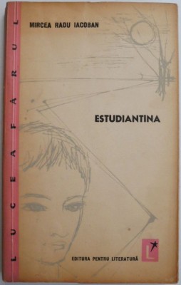 Estudiantina (Schite si povestiri) &amp;ndash; Mircea Radu Iacoban foto