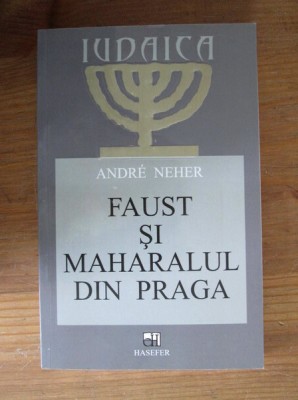 Andre Neher - Faust si maharalul din Praga foto
