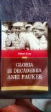 Robert Levy - Gloria și Decăderea Anei Pauker