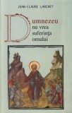 Dumnezeu nu vrea suferința omului - Editura Supergraph
