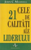 Cele 21 de calitati ale liderului, John C. Maxwell, Dezvoltare personala, Editura Amaltea, Coperta Brosata, Limba Romana