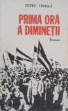 Prima ora a diminetii - Petru Vintila
