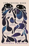 The Crying Book | Heather Christle, Little, Brown Book Group