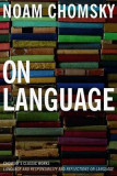 On Language: Chomsky&#039;s Classic Works, Language and Responsibility and Reflections on Language in One Volume