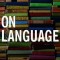 On Language: Chomsky&#039;s Classic Works, Language and Responsibility and Reflections on Language in One Volume