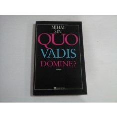 MIHAI SIN - QUO VADIS DOMINE? - ROMAN