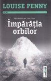 Louise Penny - Imparatia orbilor