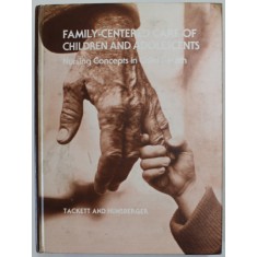 FAMILY - CENTERED CARE OF CHILDREN AND ADOLESCENTS , NURSING CONCEPTS IN CHILD HEALTH by JO JOYCE MARIE TACKETT and MABEL HUNSBERGER , 1981