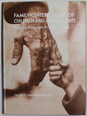 FAMILY - CENTERED CARE OF CHILDREN AND ADOLESCENTS , NURSING CONCEPTS IN CHILD HEALTH by JO JOYCE MARIE TACKETT and MABEL HUNSBERGER , 1981 foto