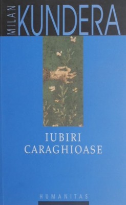 Iubiri caraghioase - Milan Kundera foto