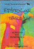 Epistolar tarziu - Aurelian Titu Dumitrescu, carte autograf, 2003, literatura romana