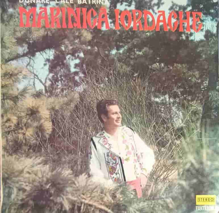 Disc vinil, LP. DUNARE, CALE BATRANA-MARINICA IORDACHE