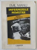 INFERNURILE NOASTRE , JURNAL DE DETENTIE de EMIL MANU , 1993 * MICI DEFECTE