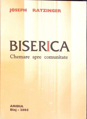 BISERICA, CHEMARE SPRE COMUNITATE-JOSEPH RATZINGER-265289 foto
