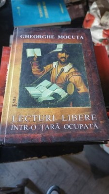 Lecturi Libere Intr-o Tara Ocupata - Gheorghe Mocuta (Contine Dedicatia Autorului) foto