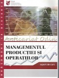 Managementul Producției și Operațiilor - Teodora Roman, Editura Universității Al. I. Cuza, 2009, 151 pagini