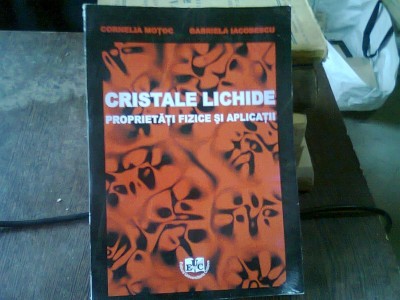 CRISTALE LICHIDE. PROPRIETATI FIZICE SI APLICATII - CORNELIA MOTOC foto