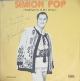 Vinil Simion Pop - Somesan Is, Si Mi-i Drag! (Electrecord, 1982) LP Muzica Populara, 33 RPM