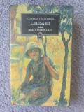 Ciresarii. vol. III. Roata norocului - Constantin Chirita, 2010, 360 pagini stare foarte buna, cartonata si supracoperta